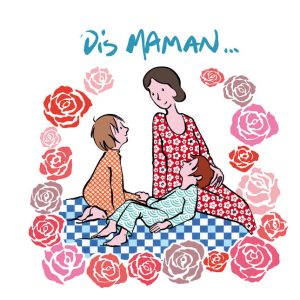 Dis maman